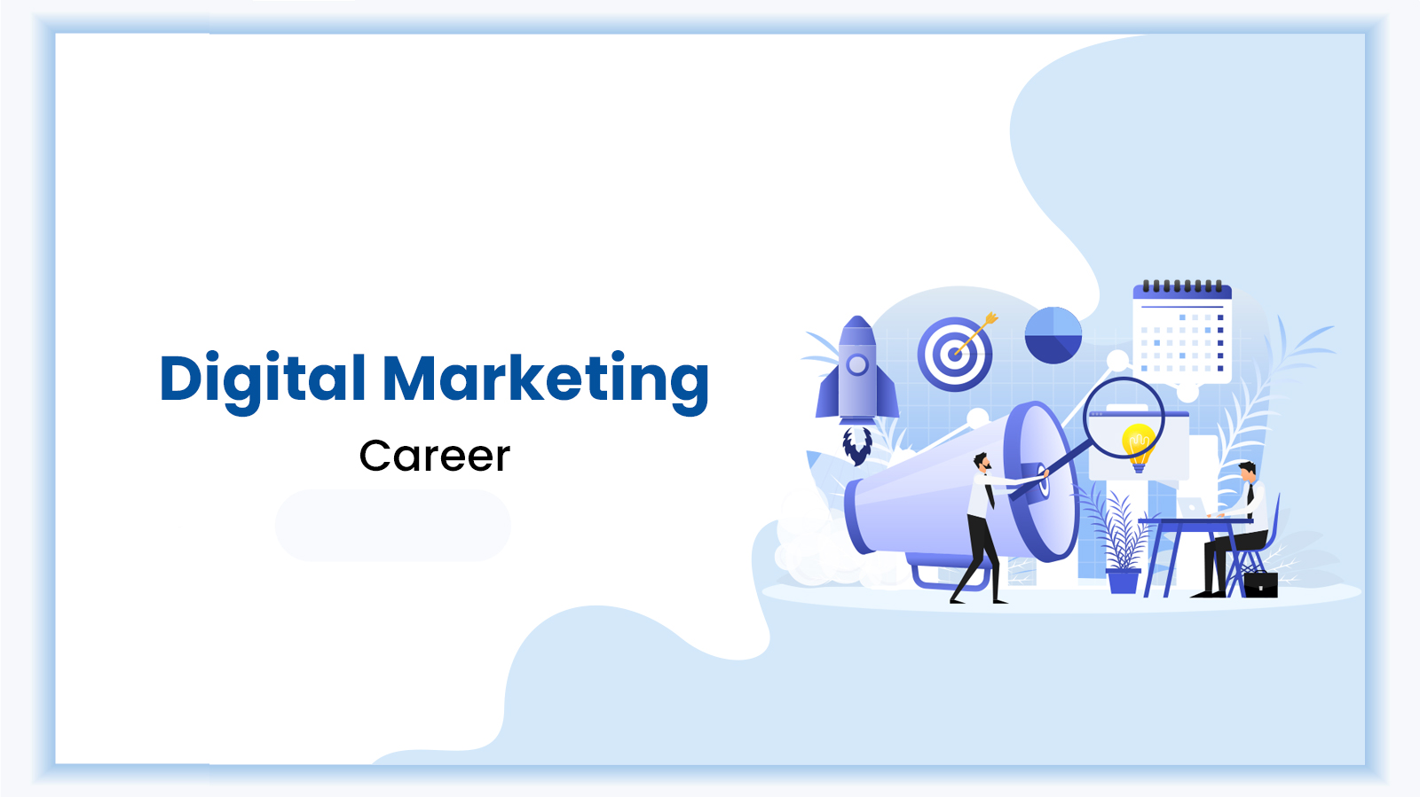 Feature image of our blog - 11 Reasons to Choose Digital Marketing Career for Success