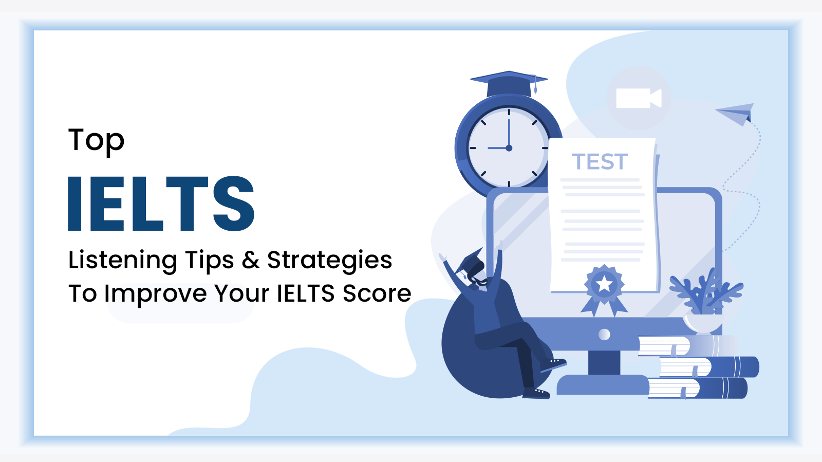 Feature image for our blog on - Top IELTS Listening Tips & Strategies To Improve Your IELTS Score