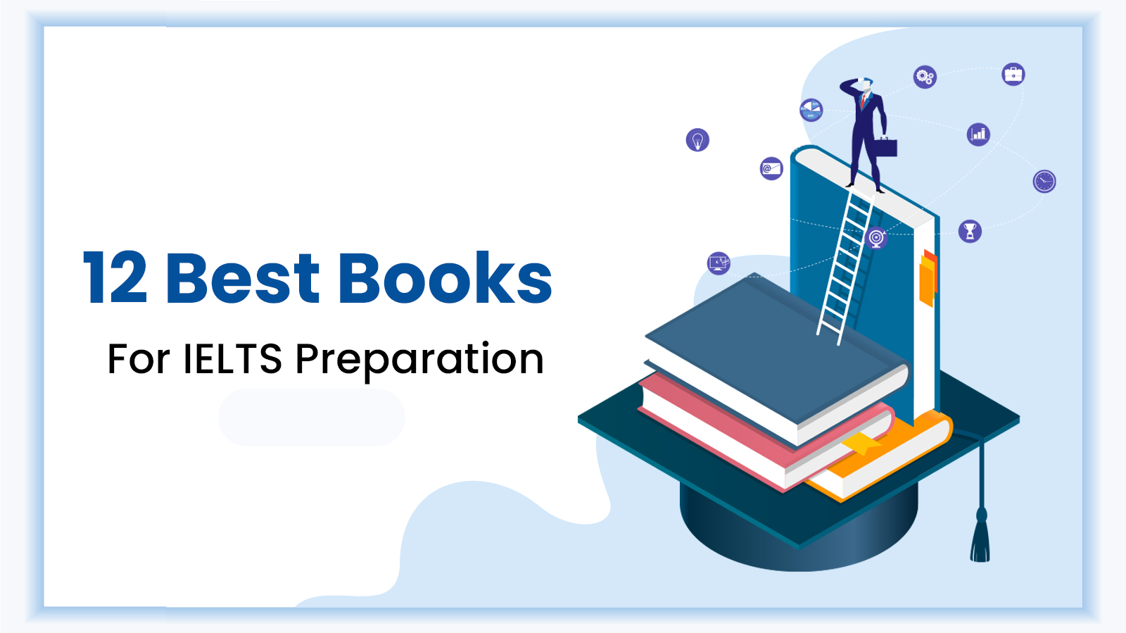 feature image of our blog - 12 best books for IELTS preparation