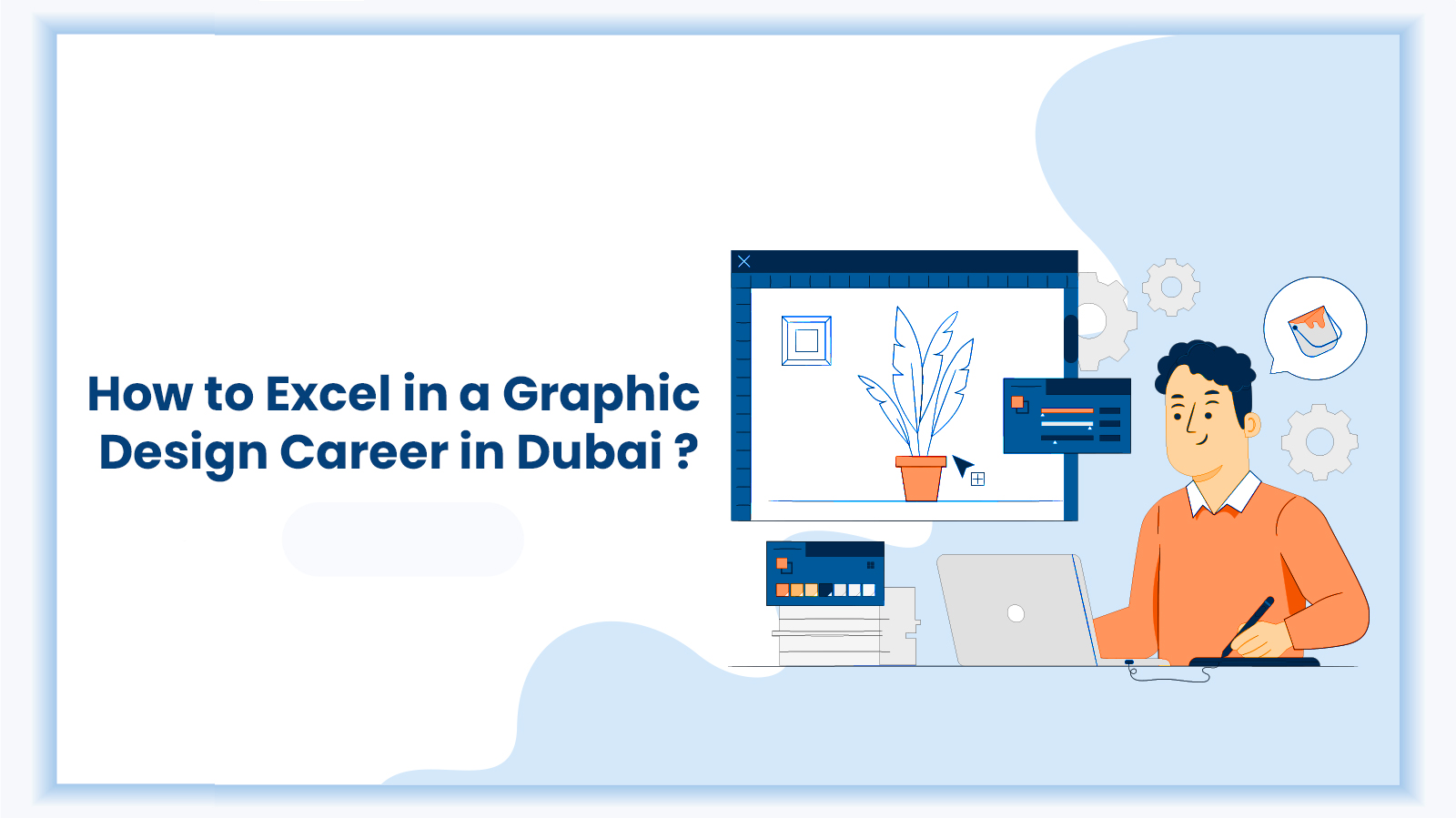 feature image for our blog on How to excel in a graphic design career in dubai