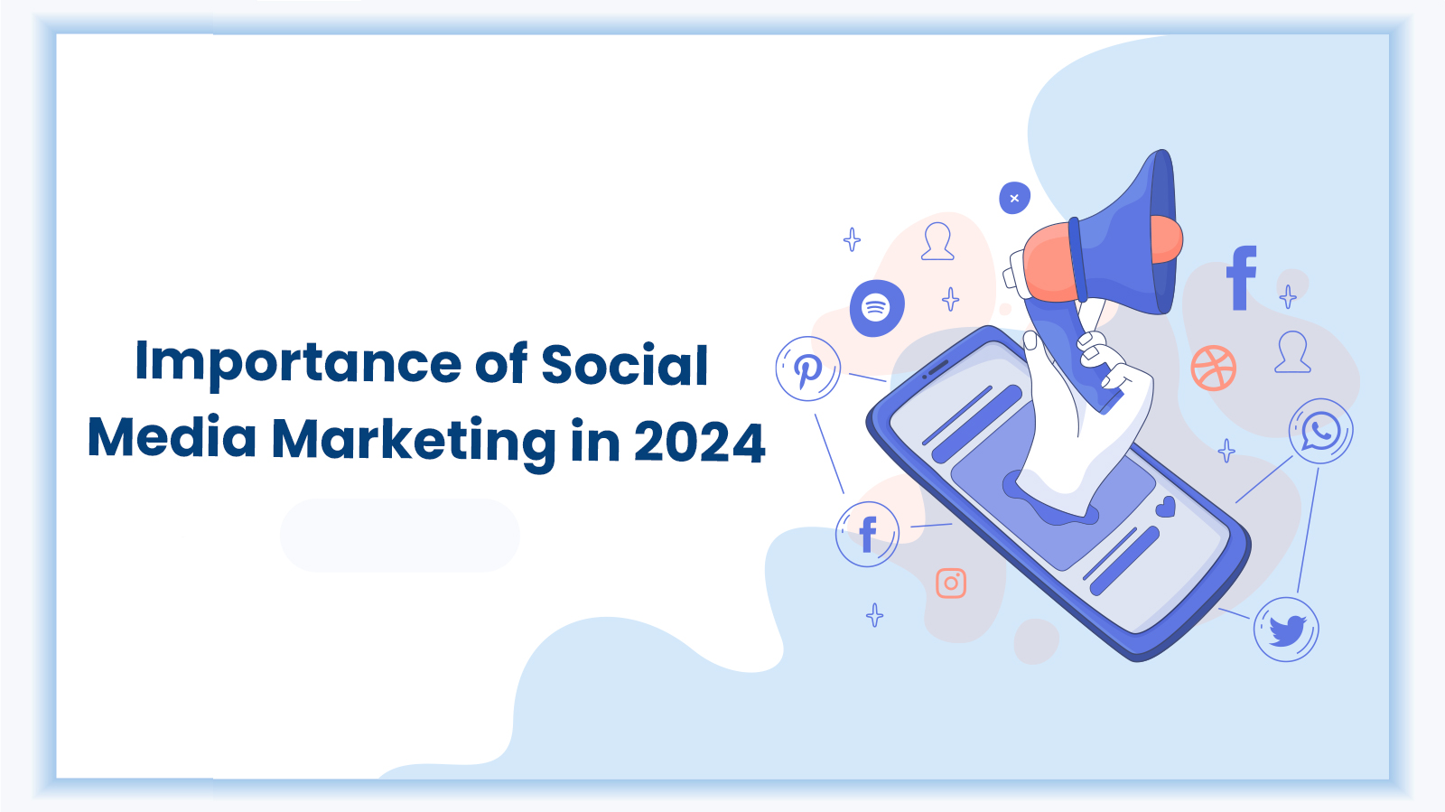 Feature image for the blog - Importance of Social Media marketing in 2024