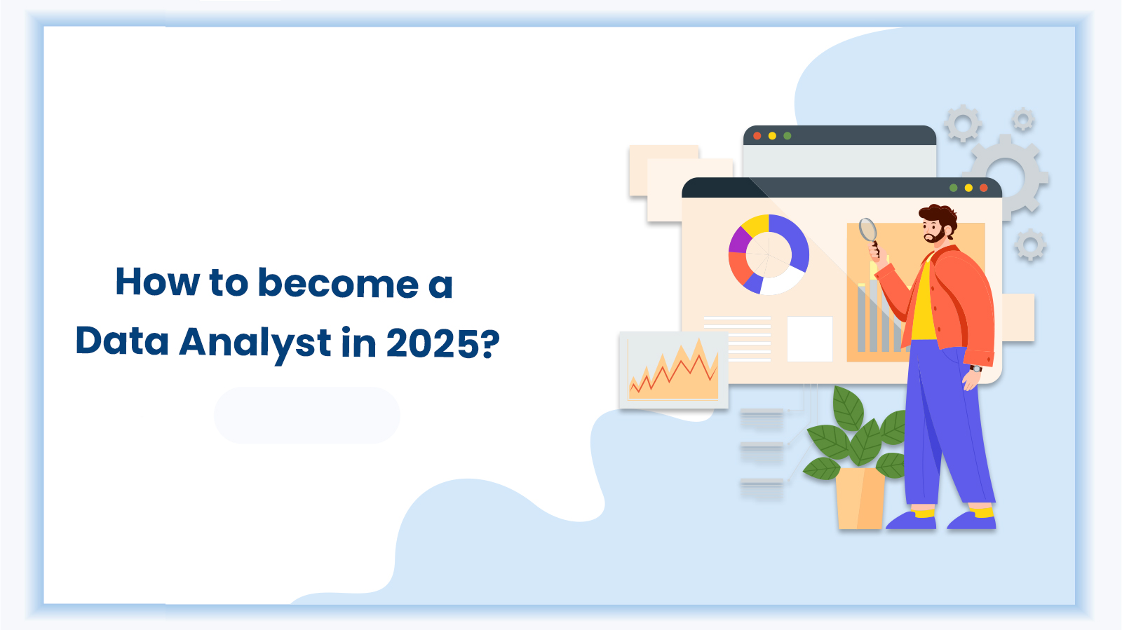 How to become a Data Analyst in 2025