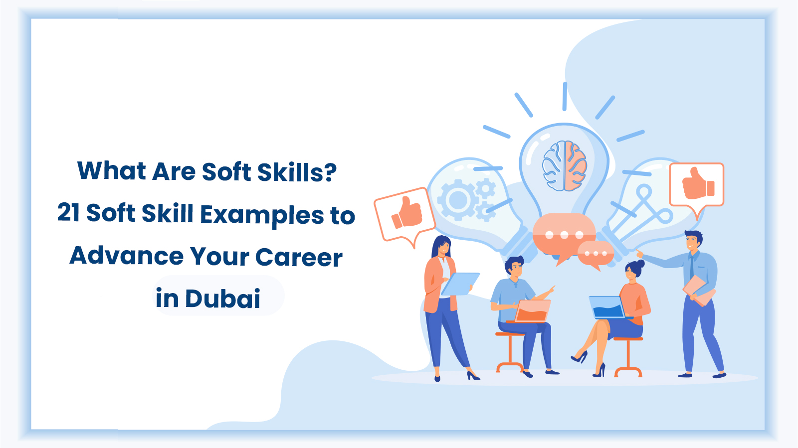 What Are Soft Skills? 21 Soft Skill Examples to Advance Your Career in Dubai