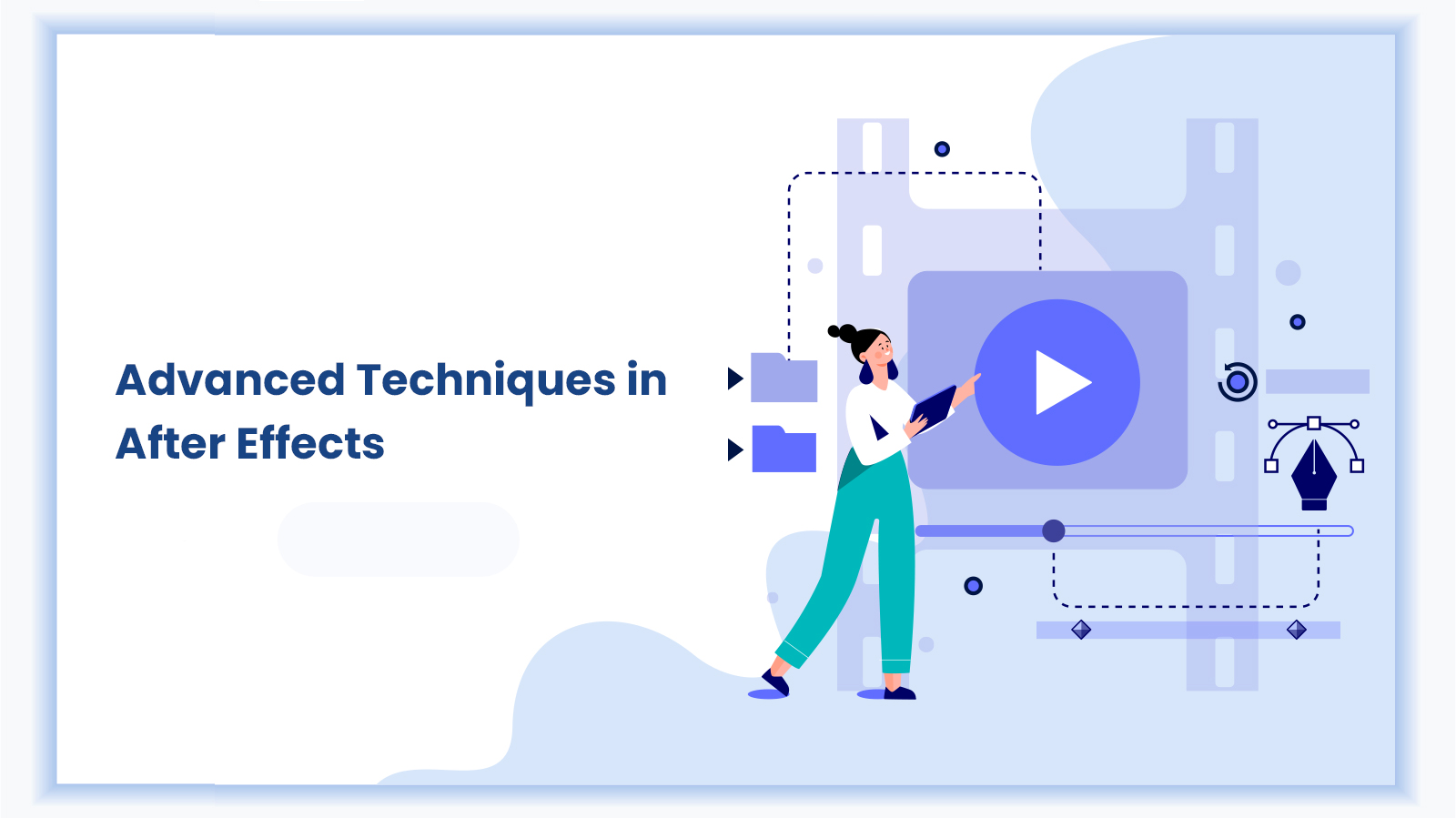 Advanced Techniques in After Effects with an illustration of a person on a digital interface, featuring a large blue play button and icons representing creative tools.