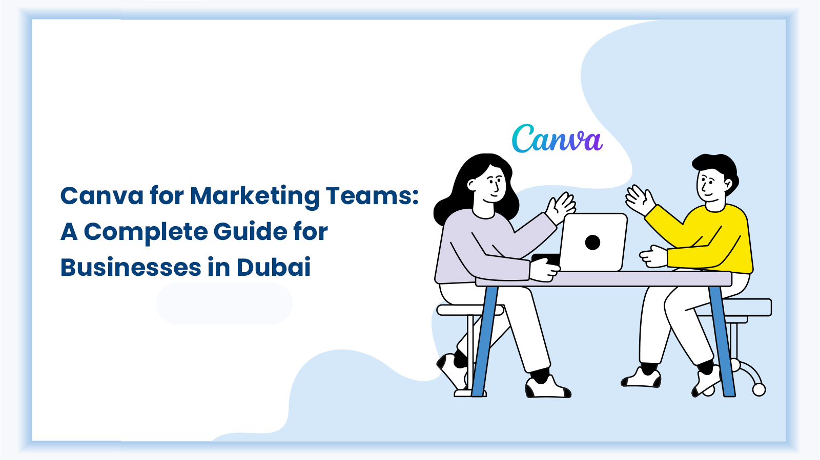 Illustration of two people at a table with laptops and the text: 'Canva for Marketing Teams: A Complete Guide for Business in Dubai'